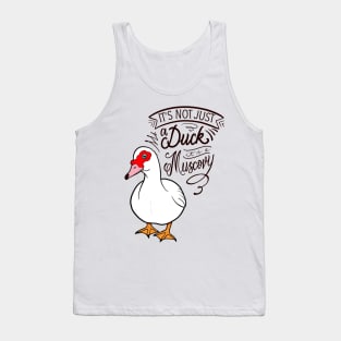 It’s not just a duck, it’s a Muscovy Tank Top